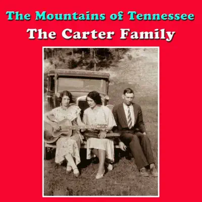 The Mountains of Tennessee - The Carter Family The Mountains of Tennessee - The Carter Family
