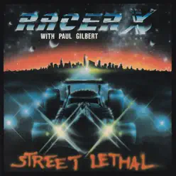 Street Lethal (feat. Paul Gilbert) - Racer X