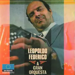 A Gran Orquesta - Leopoldo Federico A Gran Orquesta - Leopoldo Federico