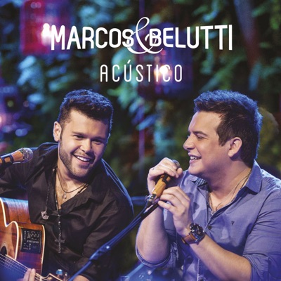 Marcos & Belutti (Acústico) - Marcos e Belutti
