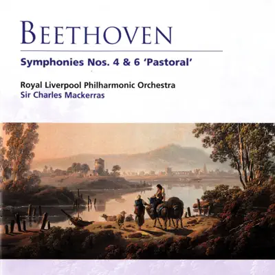 Beethoven Symphonies Nos. 4 & 6 'Pastoral' - Royal Liverpool Philharmonic Orchestra Beethoven Symphonies Nos. 4 & 6 'Pastoral' - Royal Liverpool Philharmonic Orchestra