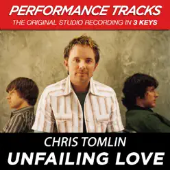 Unfailing Love (Performance Tracks) - EP - Chris Tomlin