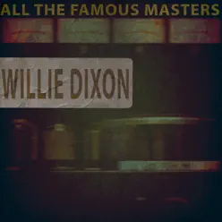 All the Famous Masters - Willie Dixon