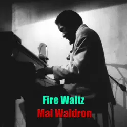 Fire Waltz - Mal Waldron Fire Waltz - Mal Waldron