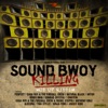 Sound Bwoy Killing (Mud Up Riddim)