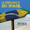 LEMBRANÇA DO BRASIL Songs from the Brazilian Tradition, 2014