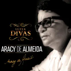Série Super Divas - Aracy de Almeida - Aracy de Almeida