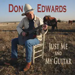 Just Me and My Guitar - Don Edwards