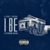 Stream & download I Be (feat. Rocko) - Single