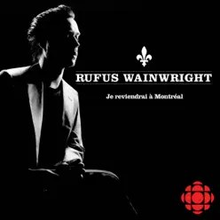 Je reviendrai à Montréal - Single - Rufus Wainwright Je reviendrai à Montréal - Single - Rufus Wainwright