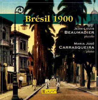 Brésil 1900 by Jean-Louis Beaumadier & Maria José Carrasqueira album reviews, ratings, credits