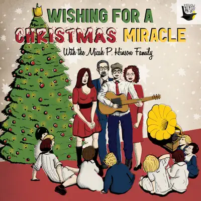 Wishing for a Christmas Miracle with the Micah P. Hinson Family - EP - Micah P. Hinson