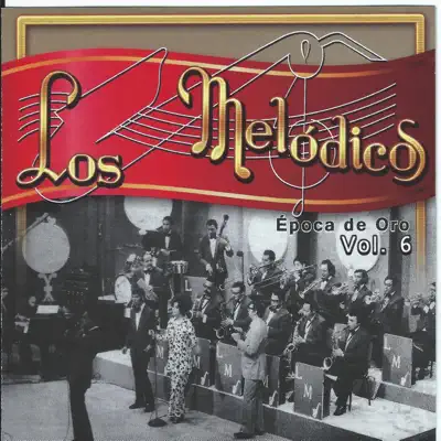 Época de Oro, Vol. 6 - Los Melodicos