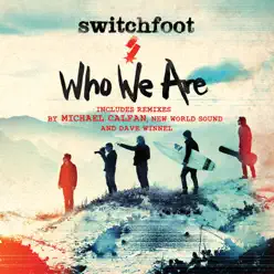 Who We Are (Remixes) - Single - Switchfoot