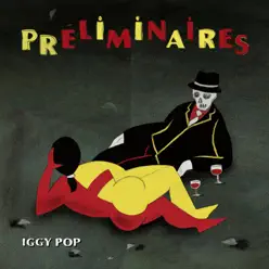 Préliminaires (Deluxe Version) - Iggy Pop