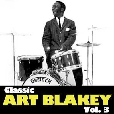 Classic Art Blakey, Vol. 3 - Art Blakey