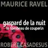Ravel: Gaspard de la Nuit & Le Tombeau de Couperin album lyrics, reviews, download
