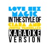 Love Sex Magic (In the Style of Ciara & Justin Timberlake) [Karaoke Version] - Single