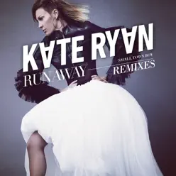 Runaway (Smalltown Boy) (Remixes) - Kate Ryan
