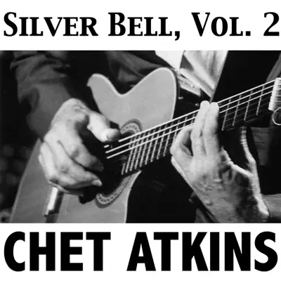 Silver Bell, Vol. 2 - Chet Atkins