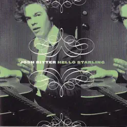 Hello Starling - Josh Ritter