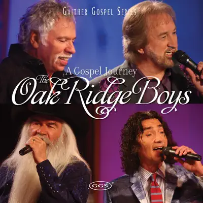 A Gospel Journey - The Oak Ridge Boys A Gospel Journey - The Oak Ridge Boys