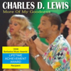 More of My Goodness - Charles D. Lewis