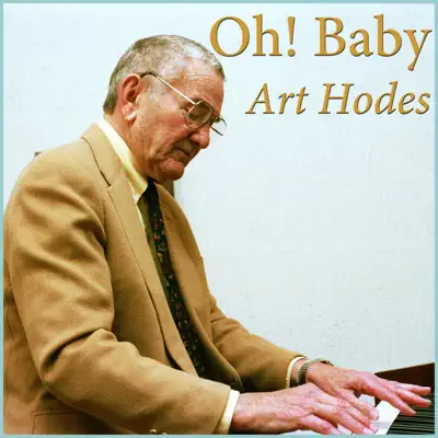 Oh! Baby - EP - Art Hodes