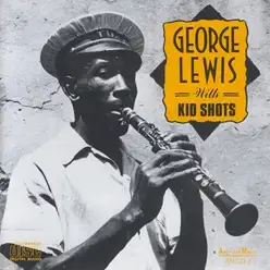 George Lewis with Kid Shots - George Lewis George Lewis with Kid Shots - George Lewis