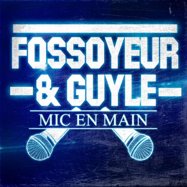 Mic en main - Single - Fossoyeur & Guyle