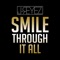 Smile Through It All - J-Reyez lyrics