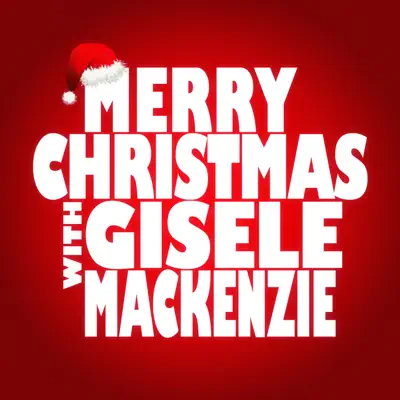 Merry Christmas with Gisele Mackenzie - Gisele MacKenzie Merry Christmas with Gisele Mackenzie - Gisele MacKenzie