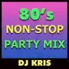 80's Non-Stop Party Mix album lyrics, reviews, download