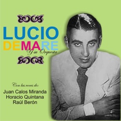 Lucio Demare - No Te Apures Cara Blanca (feat. Orquesta de Lucio Demare & Juan Carlos Miranda)