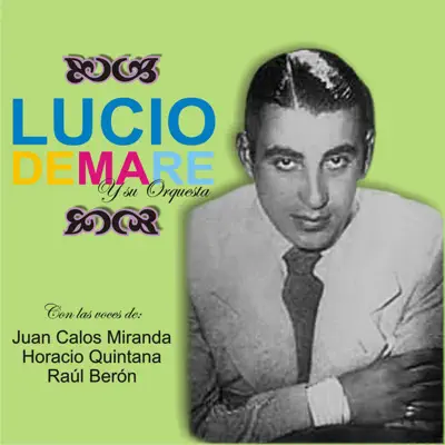 Lucio Demare y Su Orquesta - Lucio Demare Lucio Demare y Su Orquesta - Lucio Demare