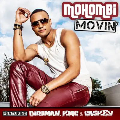 Movin (French Version) [feat. Birdman, K.M.C. & Caskey] - Single - Mohombi