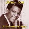 JIMMY SOUL - If You Wanna Be Happy