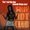 Tha' Hot Club: Tha' Real Hip-Hop Smooth Urban Jazz