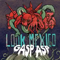 Gasp Asp EP - Look Mexico