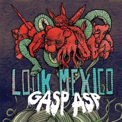 Gasp Asp EP - Look Mexico