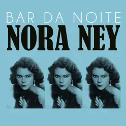 Bar da Noite - Single - Nora Ney Bar da Noite - Single - Nora Ney