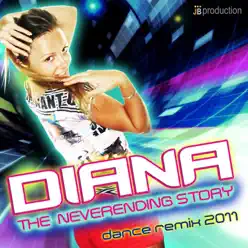 Neverending Story (Dance Remix 2011) - Single - Diana Neverending Story (Dance Remix 2011) - Single - Diana