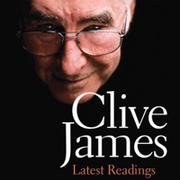 Clive James - Latest Readings (Unabridged) artwork
