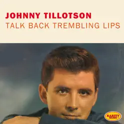 Talk Back Trembling Lips - Johnny Tillotson