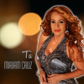 Miriam Cruz - Tú