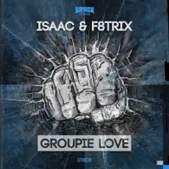 Groupie Love - Single by Isaac & F8trix album reviews, ratings, credits