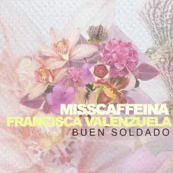 Buen Soldado (feat. Francisca Valenzuela) - Miss Caffeina Buen Soldado (feat. Francisca Valenzuela) - Miss Caffeina