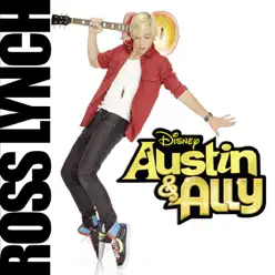Austin & Ally (Music from the Original TV Series) - Ross Lynch