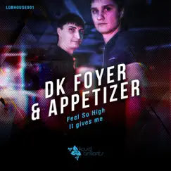 Feel So High - Single by DK Foyer & Appetizer album reviews, ratings, credits