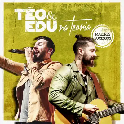 Maiores Sucessos - Téo e Edu Maiores Sucessos - Téo e Edu